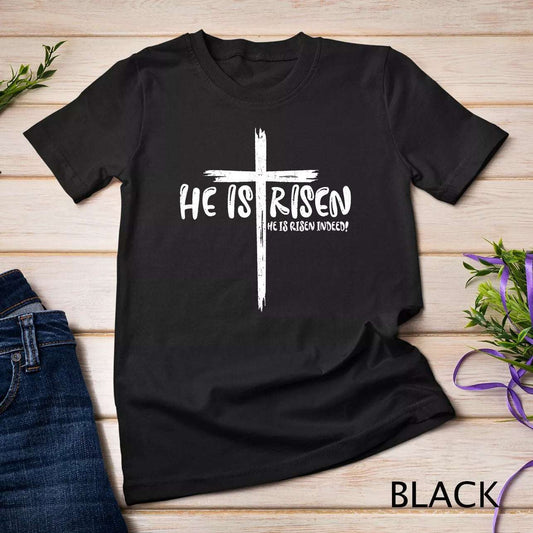 He is Risen He is Risen Indeed - Adult & Kids Easter Printed Shirts - Unisex, Ladies Fitted & Kids (Faith-based)