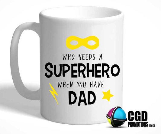 Who Needs a Superhero when you have Dad Mug